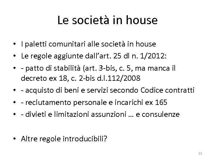 Le società in house • I paletti comunitari alle società in house • Le