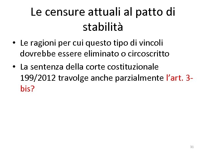 Le censure attuali al patto di stabilità • Le ragioni per cui questo tipo