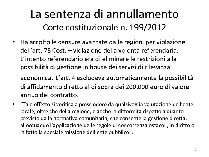 La sentenza di annullamento Corte costituzionale n. 199/2012 • Ha accolto le censure avanzate