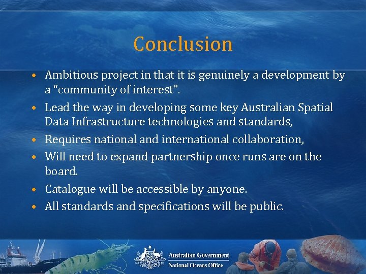 Conclusion • Ambitious project in that it is genuinely a development by a “community