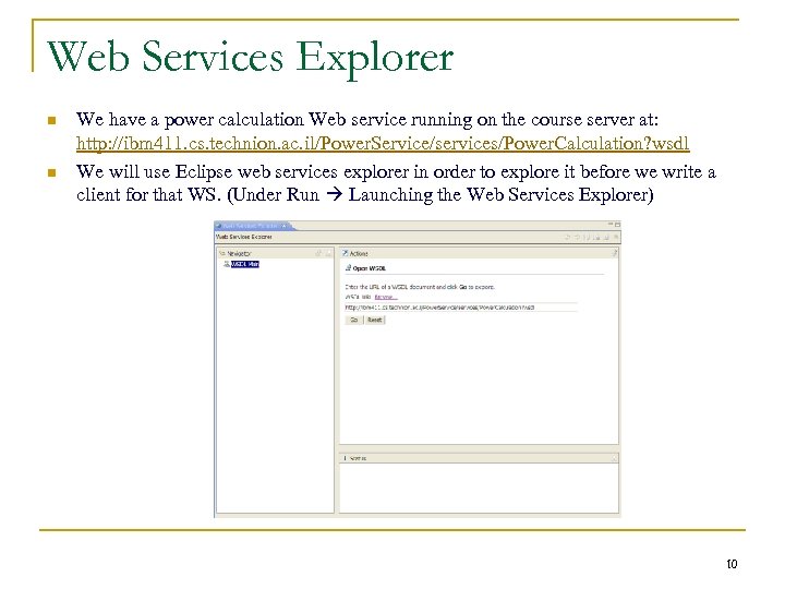 Web Services Explorer n n We have a power calculation Web service running on
