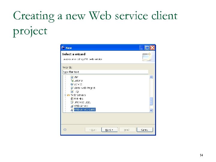 Creating a new Web service client project 14 