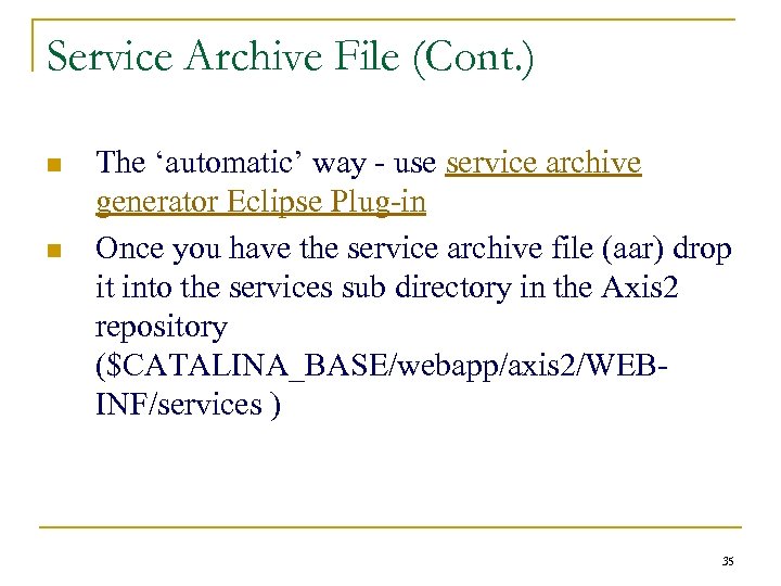 Service Archive File (Cont. ) n n The ‘automatic’ way - use service archive