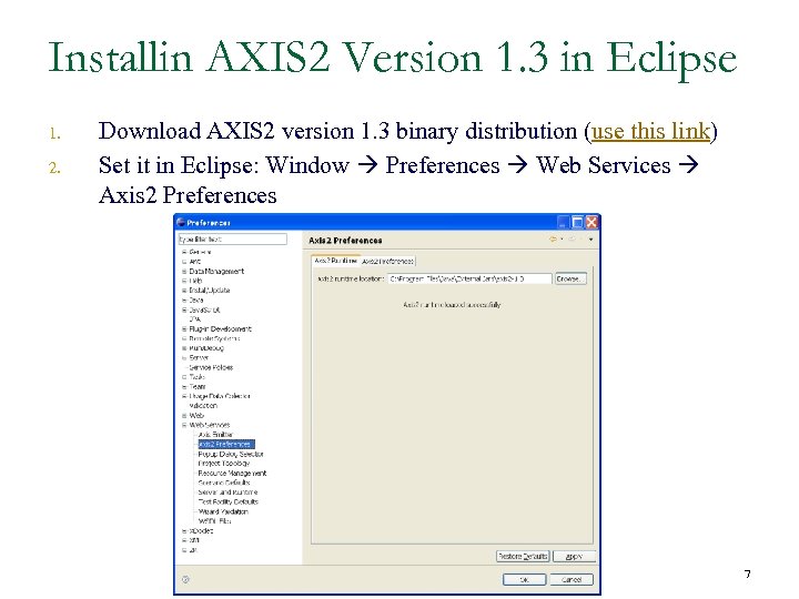 Installin AXIS 2 Version 1. 3 in Eclipse 1. 2. Download AXIS 2 version