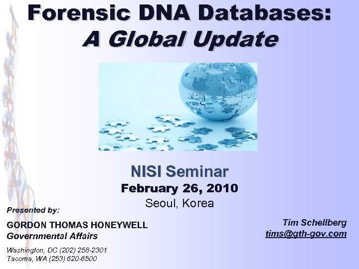 Forensic DNA Databases: A Global Update NISI Seminar Presented by: February 26, 2010 Seoul,