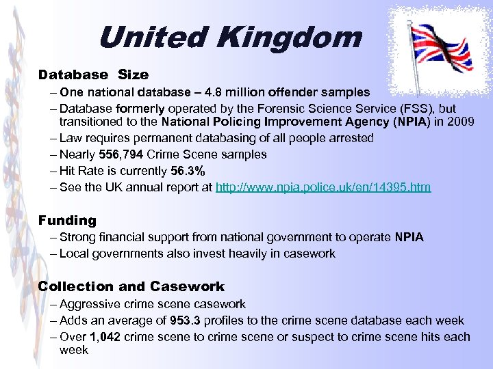 United Kingdom Database Size – One national database – 4. 8 million offender samples