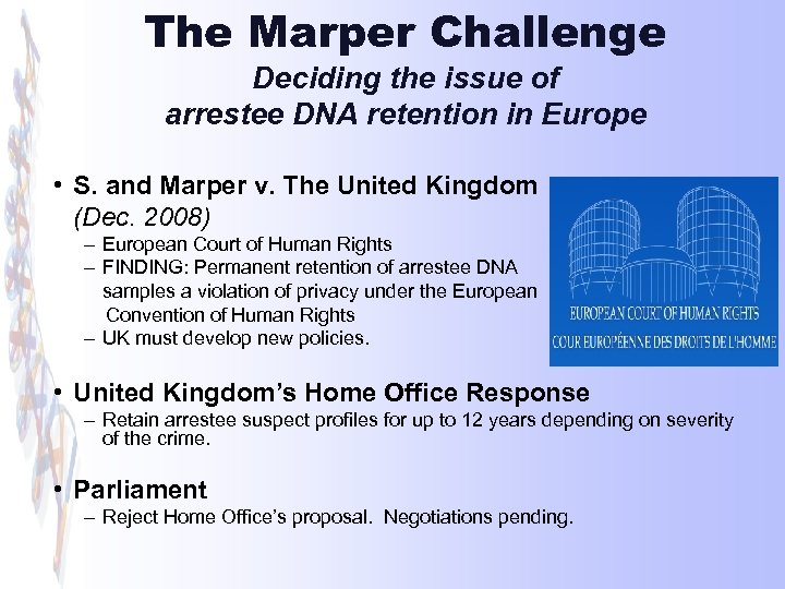 The Marper Challenge Deciding the issue of arrestee DNA retention in Europe • S.