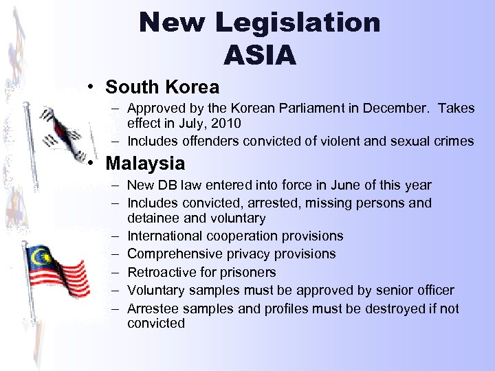 New Legislation ASIA • South Korea – Approved by the Korean Parliament in December.