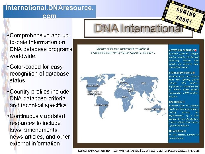International. DNAresource. com • Comprehensive and upto-date information on DNA database programs worldwide. •