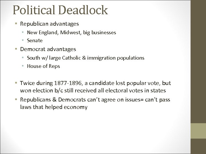 Political Deadlock • Republican advantages • New England, Midwest, big businesses • Senate •