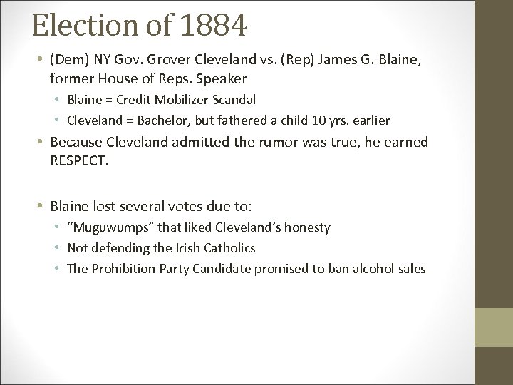 Election of 1884 • (Dem) NY Gov. Grover Cleveland vs. (Rep) James G. Blaine,