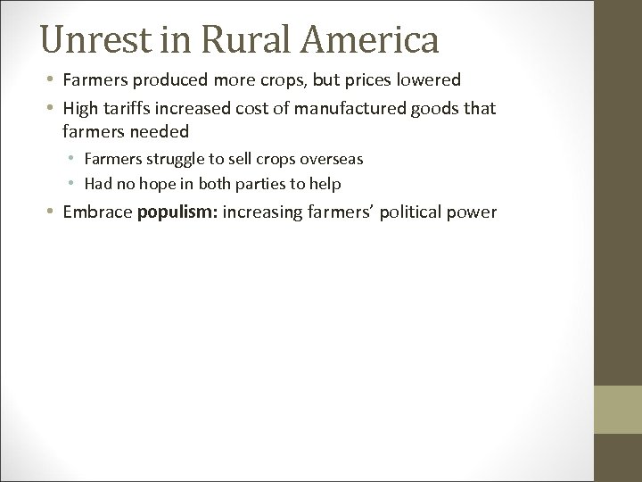 Unrest in Rural America • Farmers produced more crops, but prices lowered • High