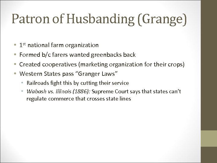 Patron of Husbanding (Grange) • • 1 st national farm organization Formed b/c farers