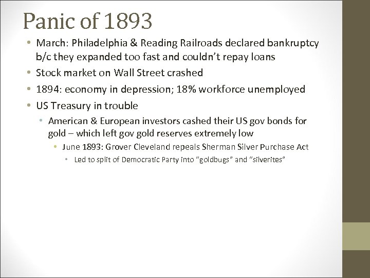 Panic of 1893 • March: Philadelphia & Reading Railroads declared bankruptcy b/c they expanded