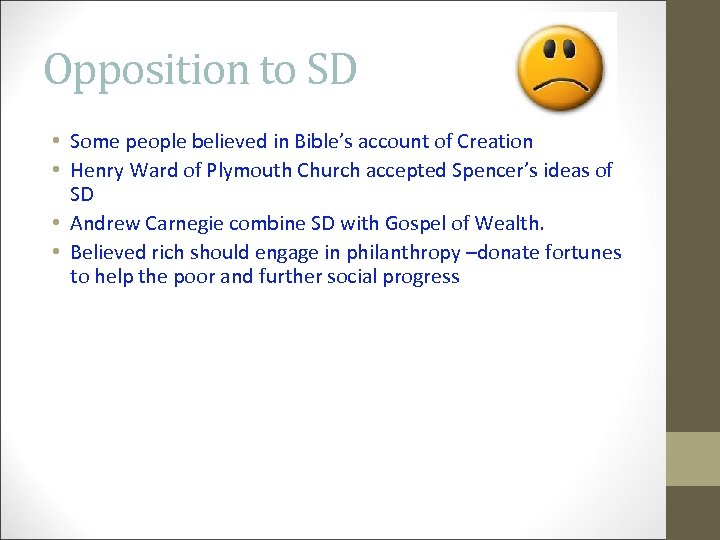 Opposition to SD • Some people believed in Bible’s account of Creation • Henry