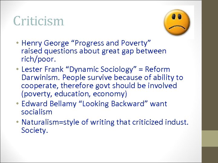 Criticism • Henry George “Progress and Poverty” raised questions about great gap between rich/poor.