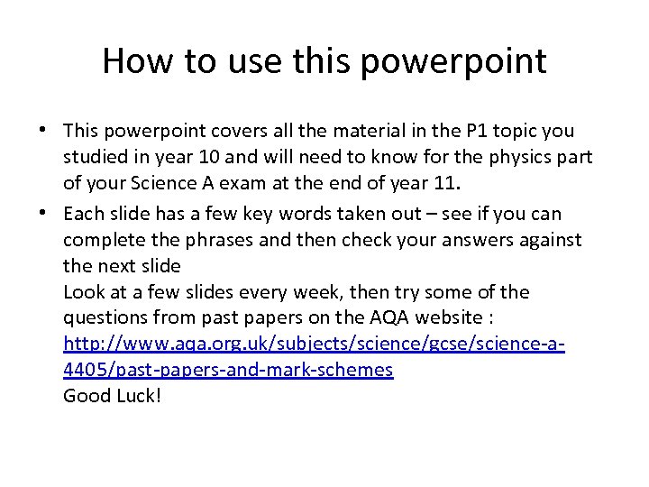 How to use this powerpoint • This powerpoint covers all the material in the