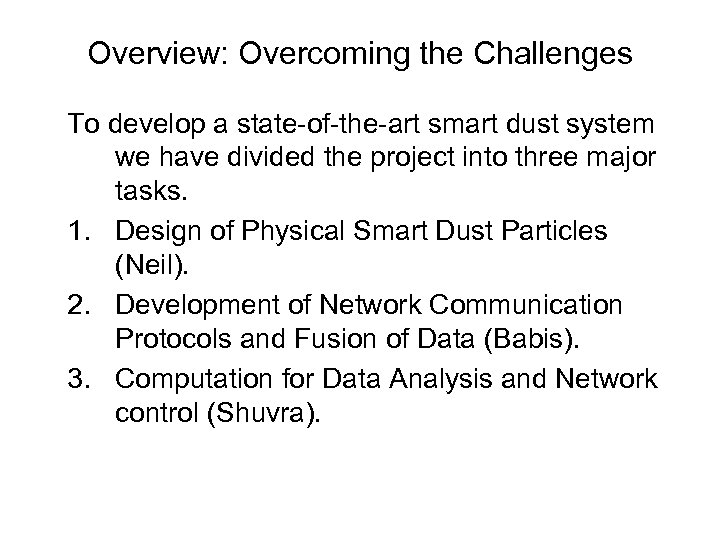 Overview: Overcoming the Challenges To develop a state-of-the-art smart dust system we have divided