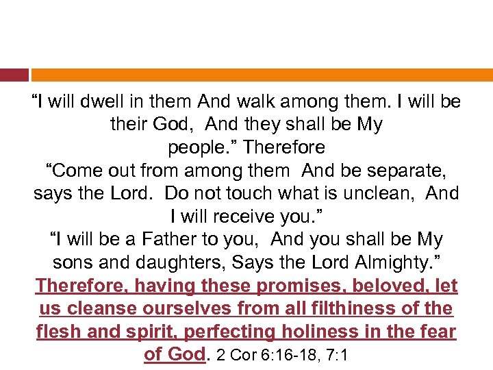 “I will dwell in them And walk among them. I will be their God,