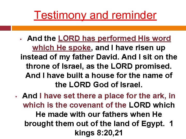 Testimony and reminder And the LORD has performed His word which He spoke, and