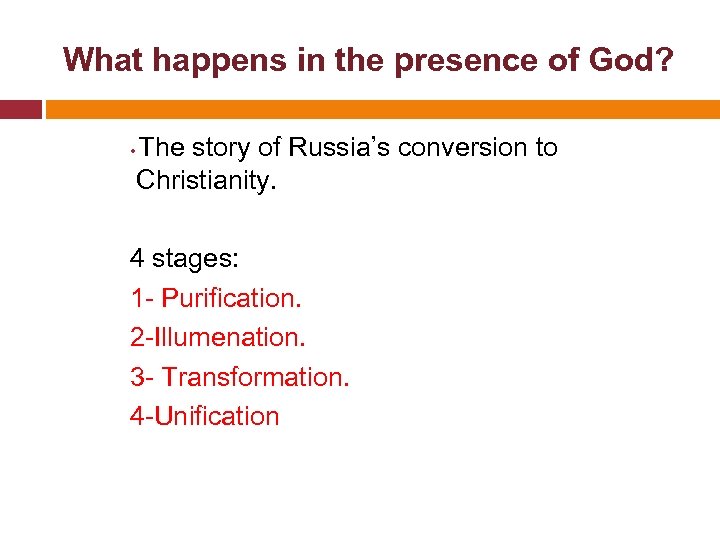  What happens in the presence of God? • The story of Russia’s conversion