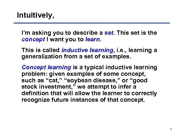 Intuitively, I’m asking you to describe a set. This set is the concept I