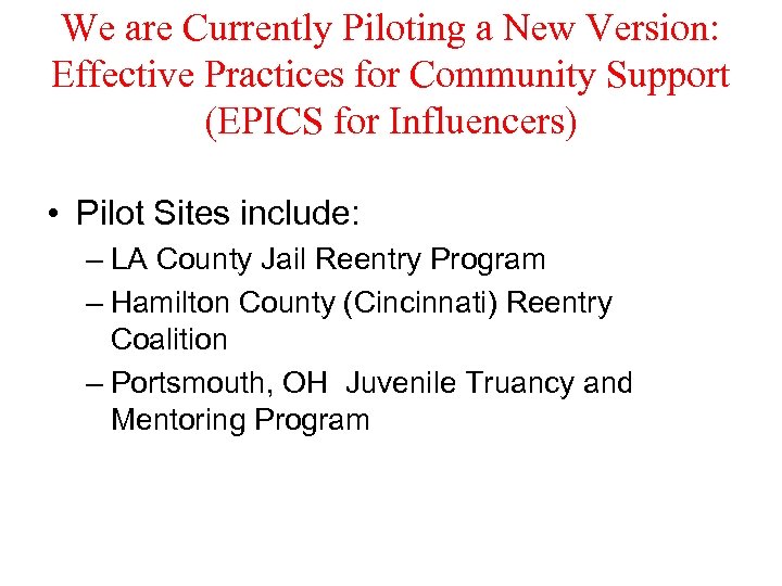We are Currently Piloting a New Version: Effective Practices for Community Support (EPICS for