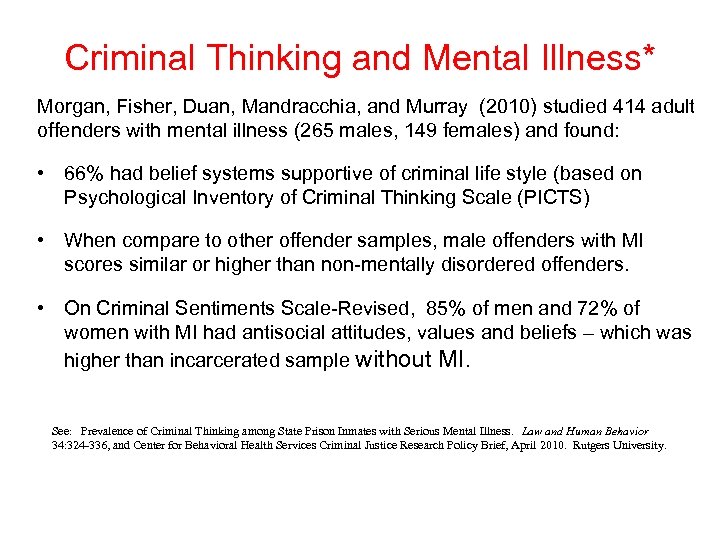 Criminal Thinking and Mental Illness* Morgan, Fisher, Duan, Mandracchia, and Murray (2010) studied 414