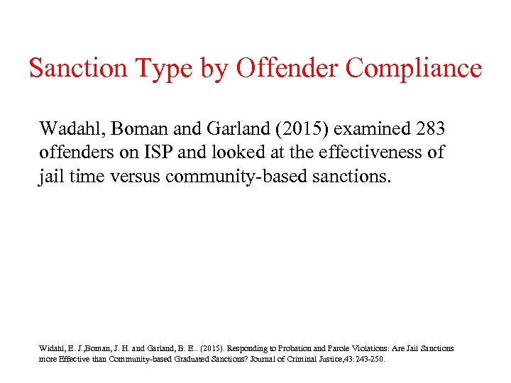 Sanction Type by Offender Compliance Wadahl, Boman and Garland (2015) examined 283 offenders on