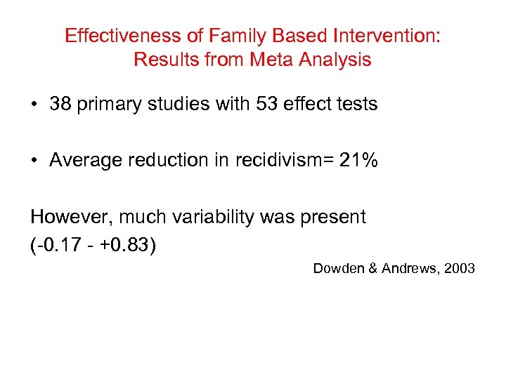Effectiveness of Family Based Intervention: Results from Meta Analysis • 38 primary studies with