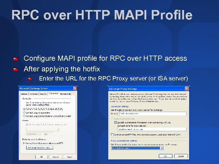 RPC over HTTP MAPI Profile Configure MAPI profile for RPC over HTTP access After