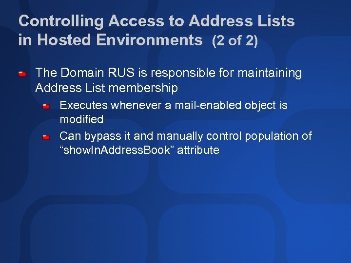 Controlling Access to Address Lists in Hosted Environments (2 of 2) The Domain RUS