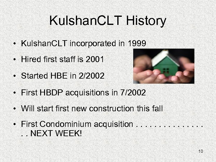 Kulshan. CLT History • Kulshan. CLT incorporated in 1999 • Hired first staff is