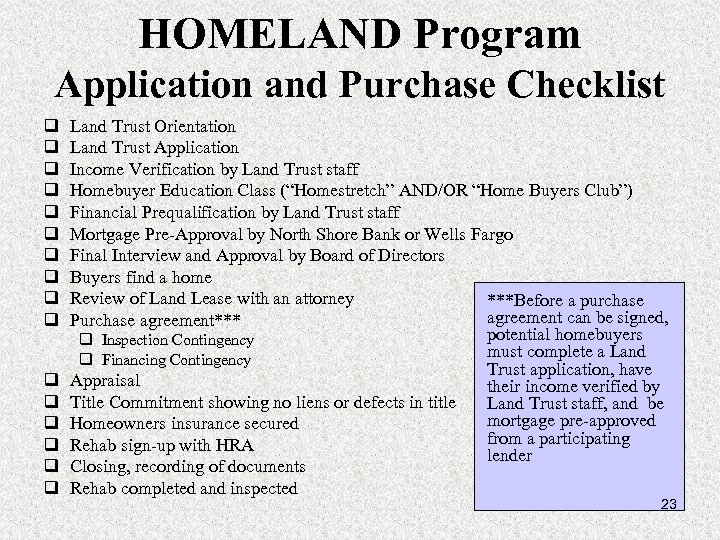 HOMELAND Program Application and Purchase Checklist q q q q Land Trust Orientation Land