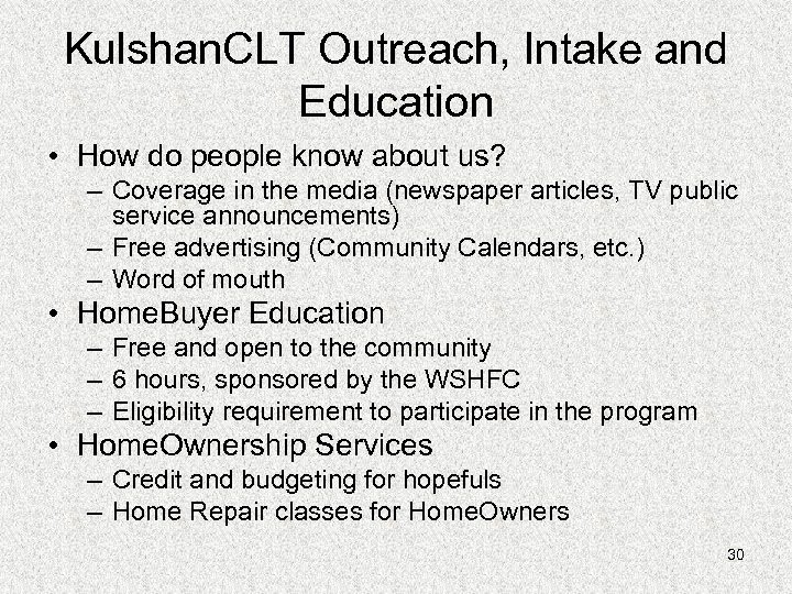 Kulshan. CLT Outreach, Intake and Education • How do people know about us? –