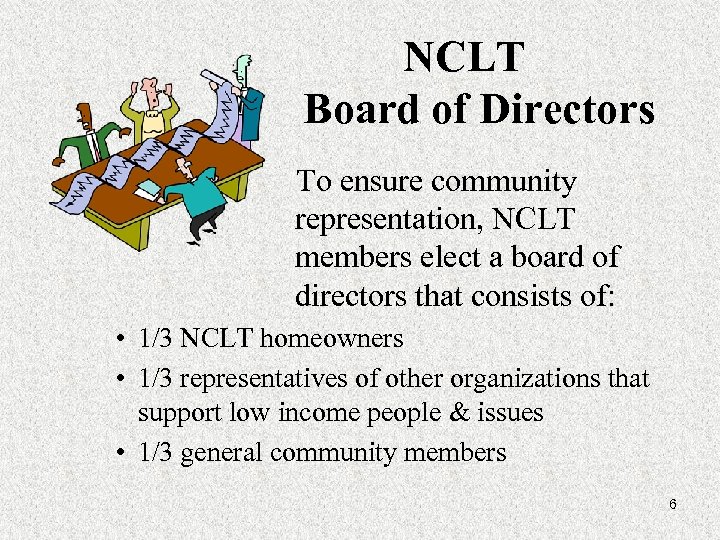 NCLT Board of Directors To ensure community representation, NCLT members elect a board of