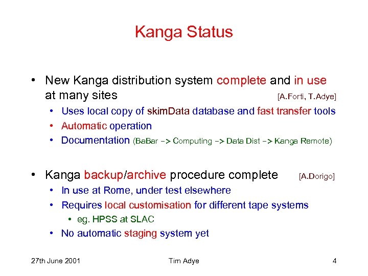 Kanga Status • New Kanga distribution system complete and in use at many sites