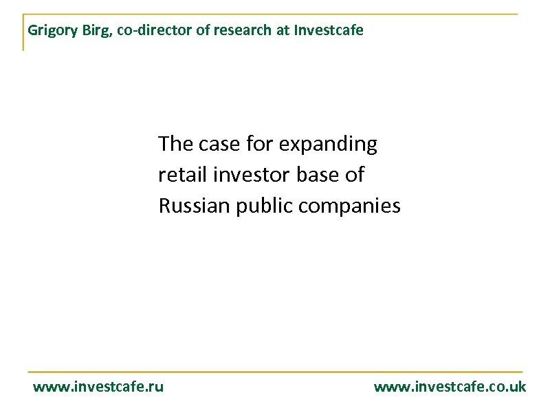 Grigory Birg, co-director of research at Investcafe The case for expanding retail investor base