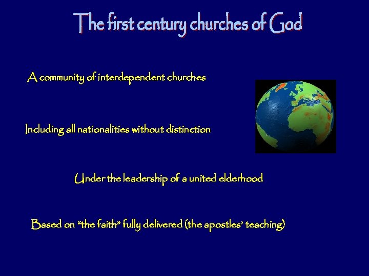 A community of interdependent churches Including all nationalities without distinction Under the leadership of