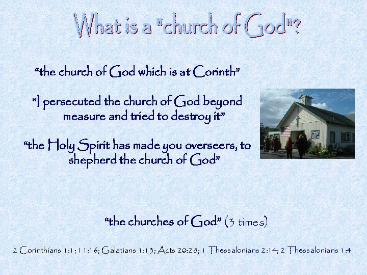 “the church of God which is at Corinth” “I persecuted the church of God