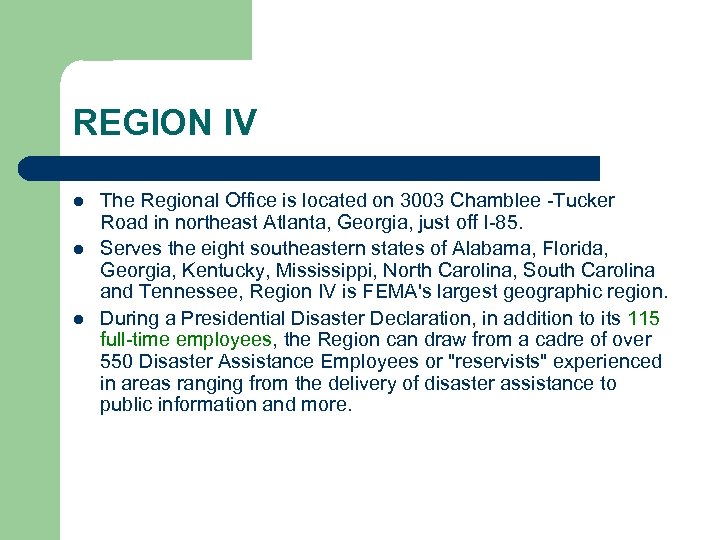 REGION IV l l l The Regional Office is located on 3003 Chamblee -Tucker