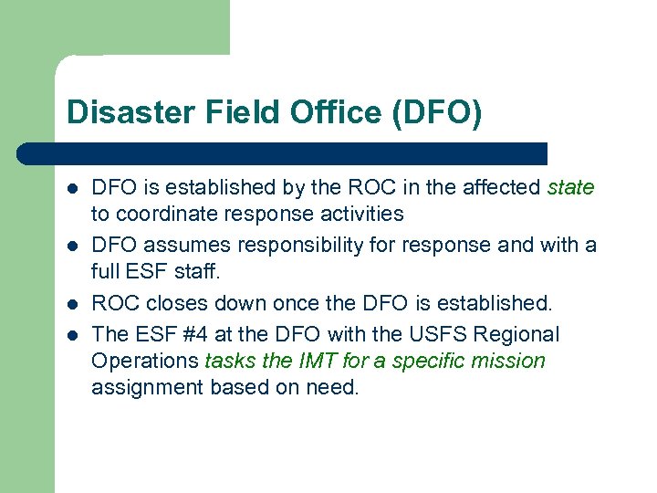 Disaster Field Office (DFO) l l DFO is established by the ROC in the