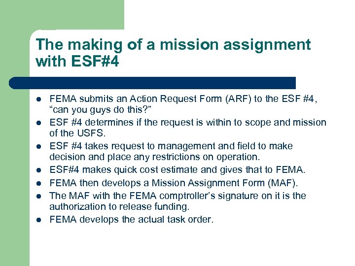 The making of a mission assignment with ESF#4 l l l l FEMA submits