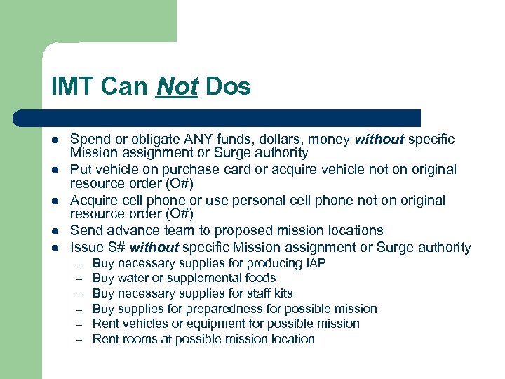 IMT Can Not Dos l l l Spend or obligate ANY funds, dollars, money