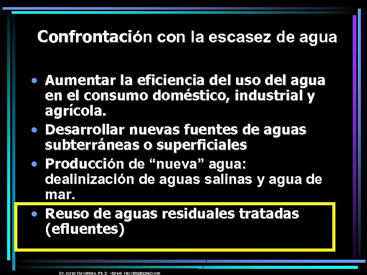 Confrontación con la escasez de agua • Aumentar la eficiencia del uso del agua