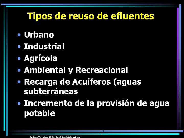 Tipos de reuso de efluentes • • • Urbano Industrial Agrícola Ambiental y Recreacional
