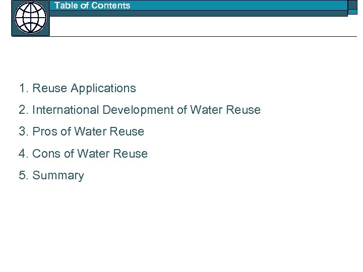 Table of Contents 1. Reuse Applications 2. International Development of Water Reuse 3. Pros