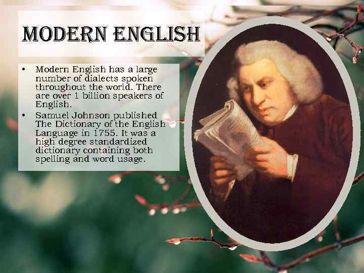 modern english • • Modern English has a large number of dialects spoken throughout