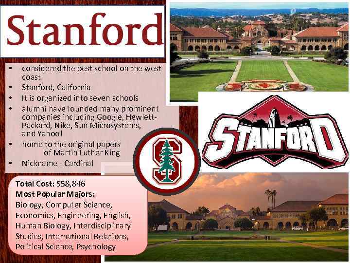  • • • considered the best school on the west coast Stanford, California