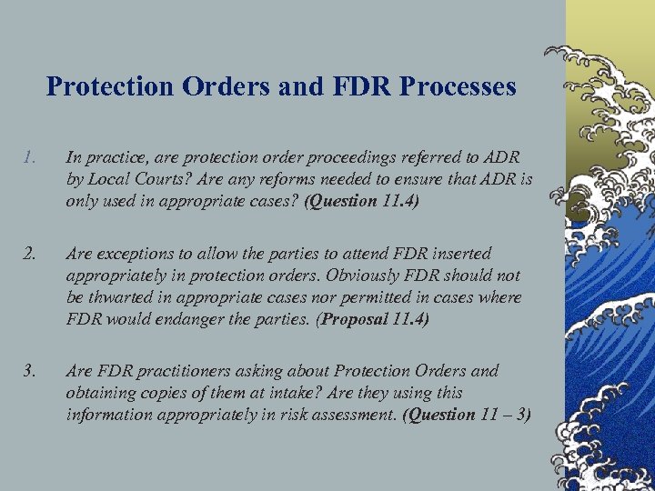 Protection Orders and FDR Processes 1. In practice, are protection order proceedings referred to